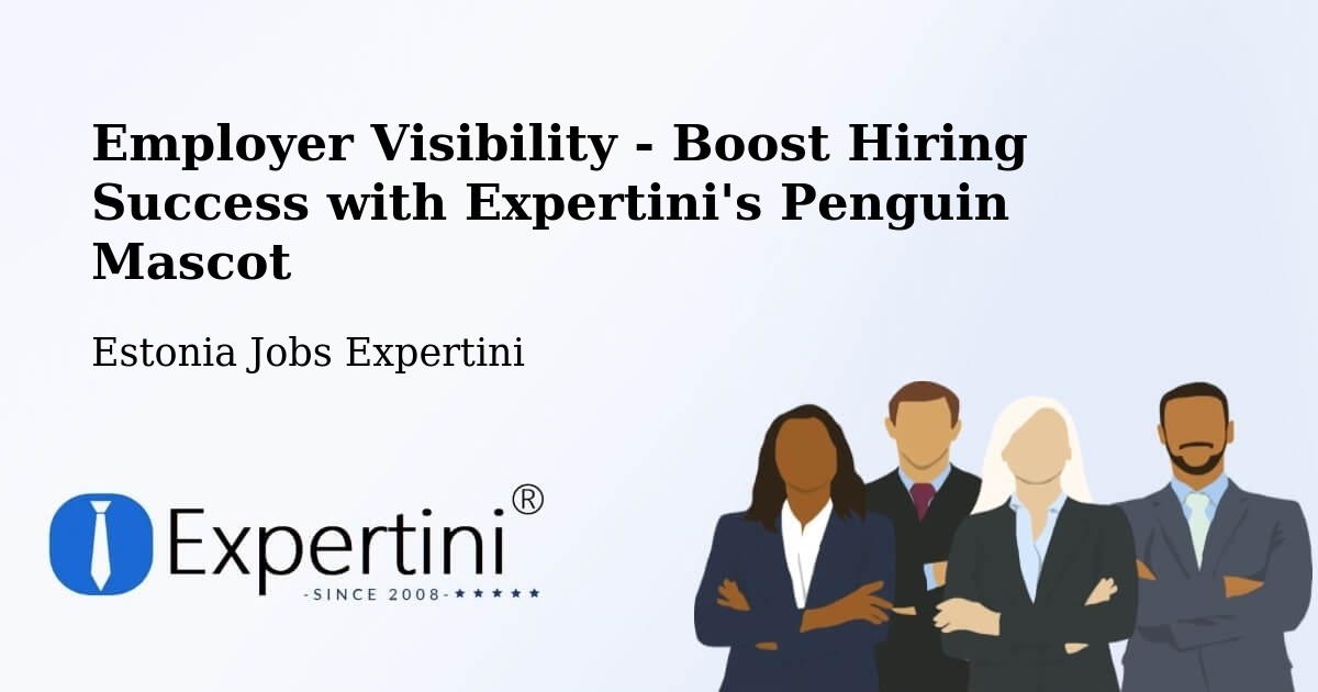 Employer Visibility Strategy – Kärdla - Estonia Jobs Expertini